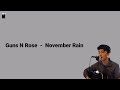 Guns N Rose - November Rain || cover lirik terjemahan