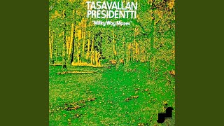 Video thumbnail of "Tasavallan Presidentti - Milky Way Moses"