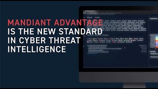 Mandiant Advantage - The New Standard in Cyber Threat Intelligence