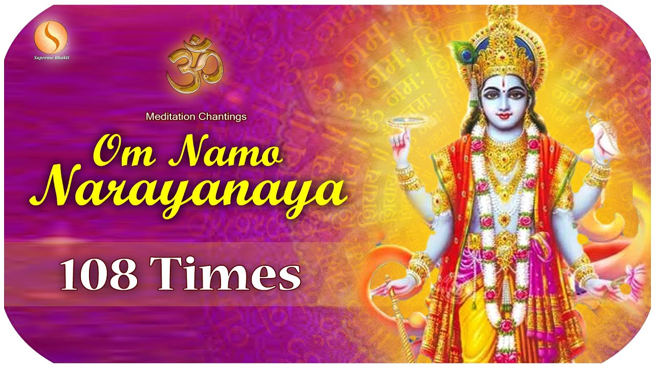 OM NAMO NARAYANAYA 108 Times Chanting Mantra L Devotional Songs L om-namo-narayanaya-108-times-chanting-mantra-l-devotional-songs-l