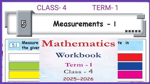 Measurements- |, Class- 4, Maths workbook answers
