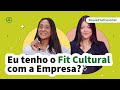 Fit cultural o que  testes e entrevistas   companhia de estgios