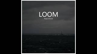 Loom - Ólafur Arnalds (Piano Rework)