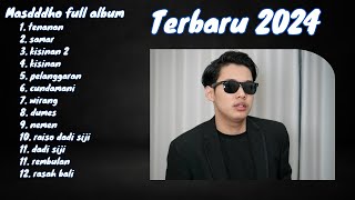 Masdddho full album TENANAN KISINAN SAMAR VIRAL 2024