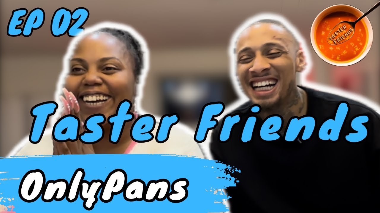 Taster Friends x OnlyPans - YouTube