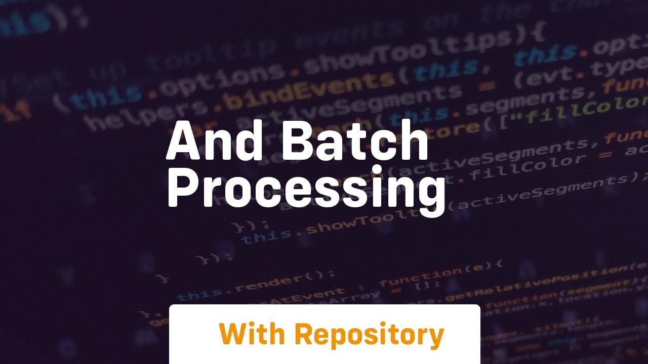 And batch processing - YouTube
