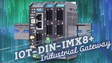 Introducing IOT-DIN-IMX8PLUS Industrial Gateway