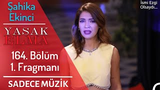 Yasak Elma 164. Bölüm 1. Fragmanı (Sadece Müzik) | İsmi Ezgi Olsaydı...