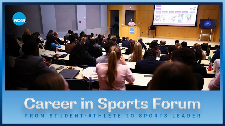 From Student-Athlete to Sports Leader | NCAA Career in Sports Forum