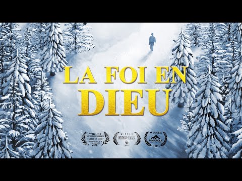 Film chrétien complet en français « La foi en Dieu » Révèle le mystère de la croyance en Dieu