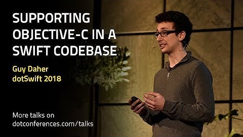 dotSwift 2018 - Guy Daher - Supporting Objective-C in a Swift codebase