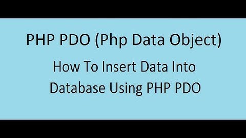 How To Insert Data Into Database Using PHP PDO