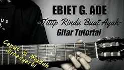 (Gitar Tutorial) EBIET G. ADE - Titip Rindu Buat Ayah |Mudah & Cepat dimengerti untuk pemula  - Durasi: 10:49. 