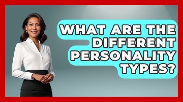 What Are The Different Personality Types? - The Personal Growth Path