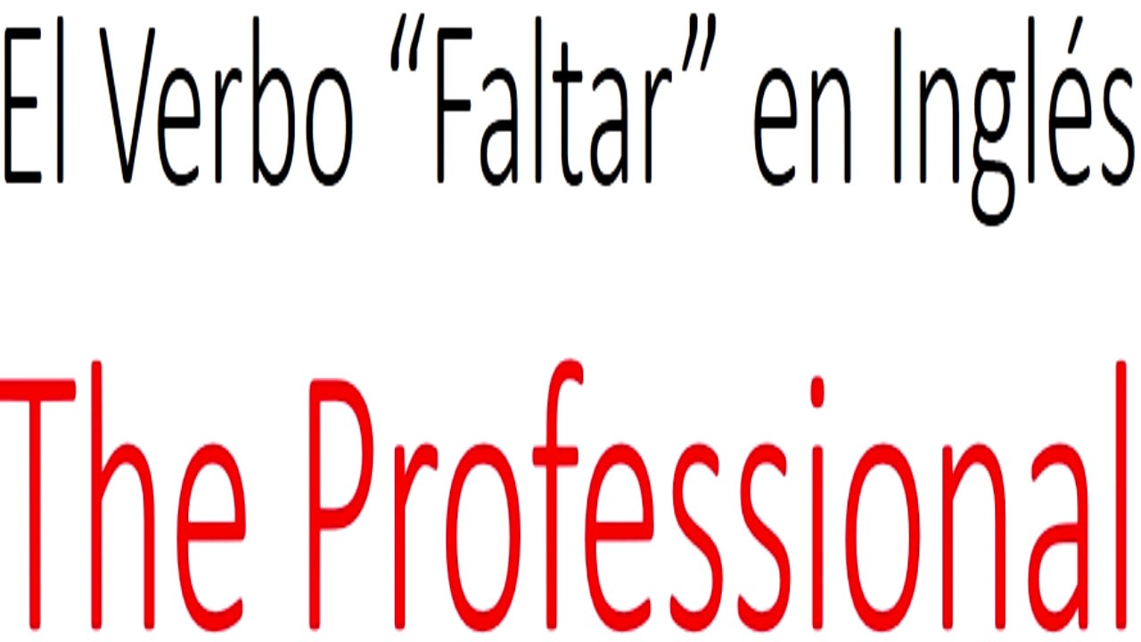 73 - El Verbo "Faltar" en Inglés - YouTube