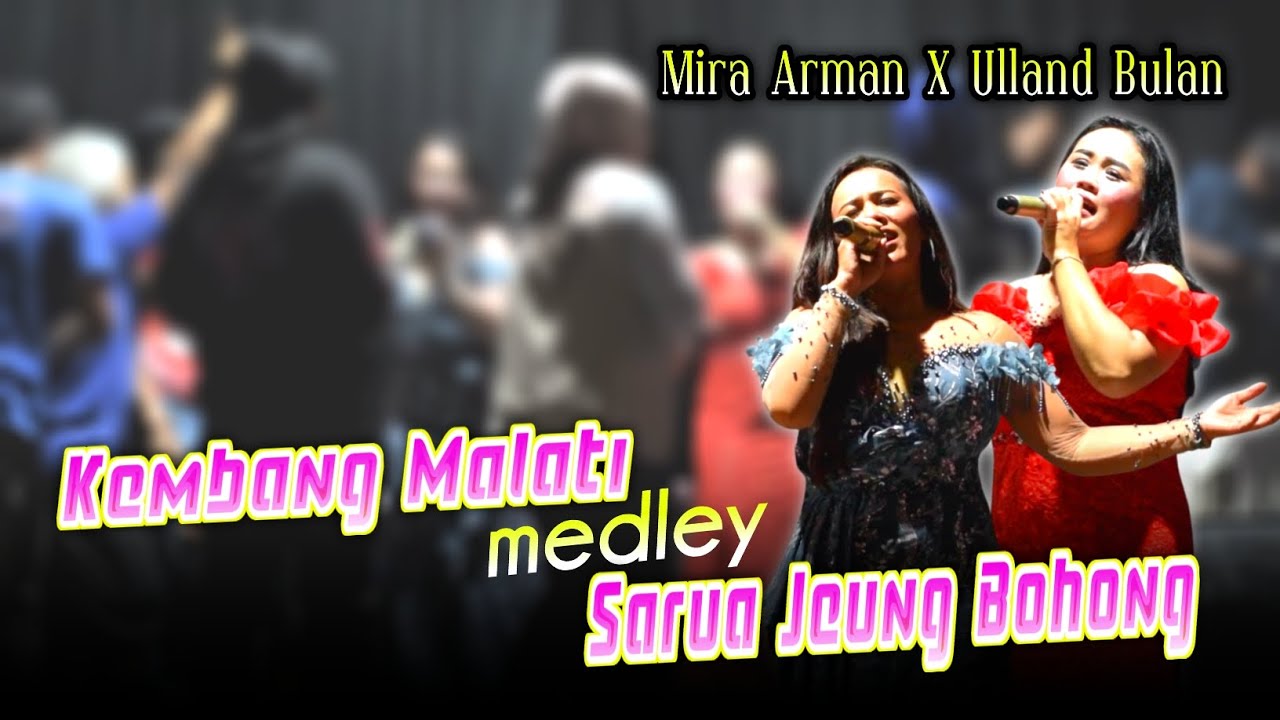 Kembang malati medley Sarua Jeung Bohong || Mira Arman X Ulland Bulan - Balad Music 