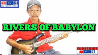 Video thumbnail of "RIVERS OF BABYLON - GUITAR COVER BY | REY VIERNES"