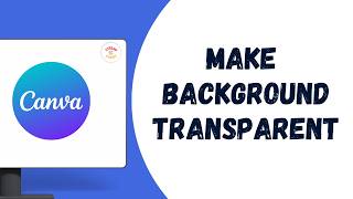 How to Make Background Transparent in Canva 2026