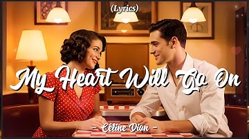 My Heart Will Go On ❤️ Celine Dion (Official Lyrics) Titanic Soundtrack