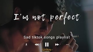 Download Lagu Sad TikTok Songs Playlist (Lyrics Video) saddest song to cry MP3