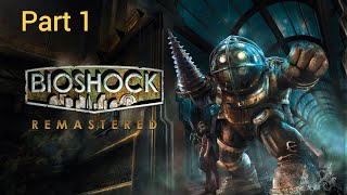 BioShock Remastered Playthrough - Part 1 (Intro) | No Commentary