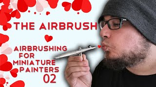 Airbrush basics - Airbrushing for Miniature Painters