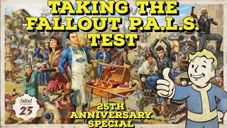 Taking the P A.L.S. Test for Fallout's 25th Anniversary!