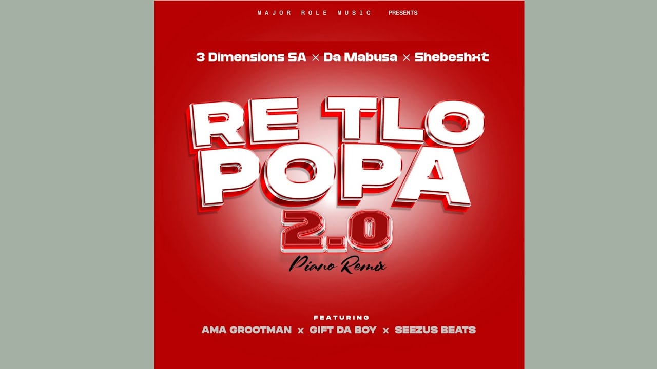 3 Dimensions SA, Shebeshxt & DaMabusa - Re Tlo Popa 2.0 (ft. Gift