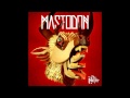 Mastodon - &quot;Octopus Has No Friends&quot; (HD)