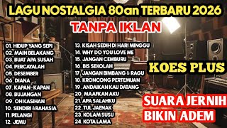 LAGU NOSTALGIA KENANGAN 80an 90an 70an TERBARU 2026 KOES PLUS FULL ALBUM TANPA IKLAN