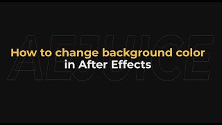 How to Change Background Color in After Effects - AEjuice Tutorials