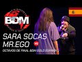 SARA SOCAS VS MR.EGO - OCTAVOS BDM Gold España 2019