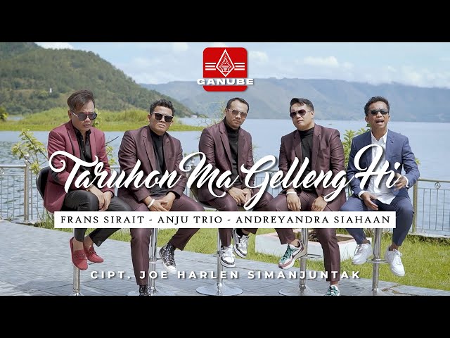 Taruhon Ma Gelleng Hi - Ganube Ft. Frans Sirait | Anju Trio |Andreyandra Siahaan class=