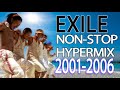 (J-pop) EXILE (GEN1)~第1章~ Nonstop Hypermix/ “EXASSIX”
