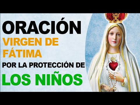 🙏 Oración a la Virgen de Fátima por la protección de los niños 🙏