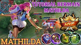 (TUTORIAL BERMAIN MATHILDA) GAMEPLAY MATHILDA - BUILD TOP 1GLOBAL MATHILDA - MLBB