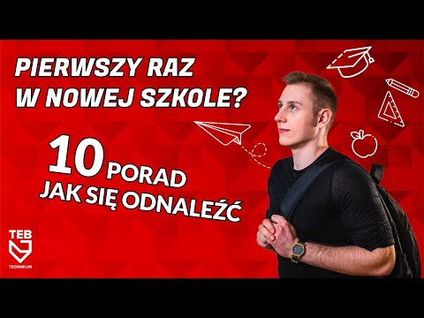 10 PORAD JAK ZROBIĆ DOBRE PIERWSZE WRAŻENIE W NOWEJ SZKOLE!