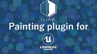 ILIAD Showcase 2019 | Painting plugin for Unreal Engine