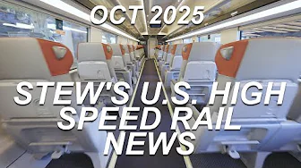 Stew's U.S. High Speed Rail News October 2025 | CAHSR Brightline West Northeast Corridor ILHSR