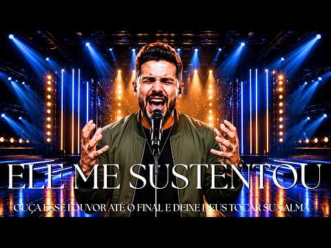 QUANDO TUDO DESABOU, DEUS ME SUSTENTOU | LOUVOR GOSPEL 2026