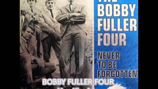 BOBBY FULLER FOUR - You Kiss Me