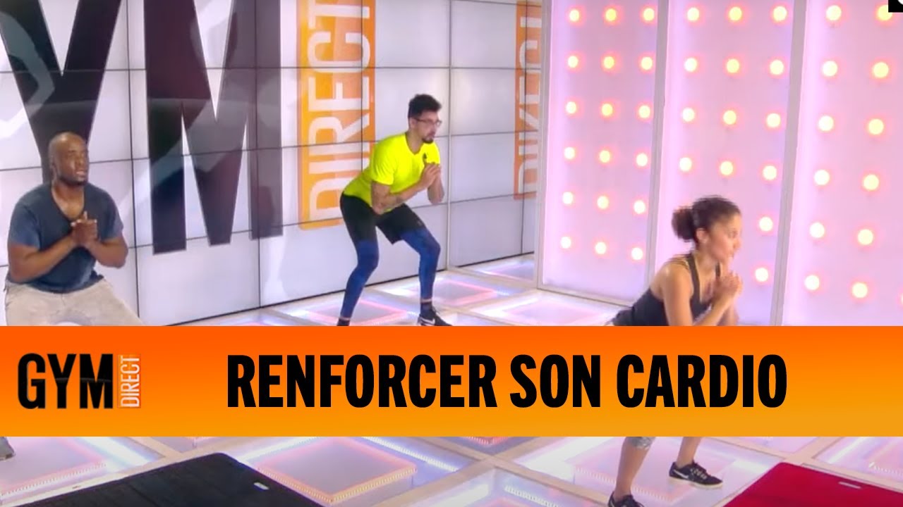TRAVAILLER LE CARDIO ET LE RENFORCEMENT GYM DIRECT YouTube