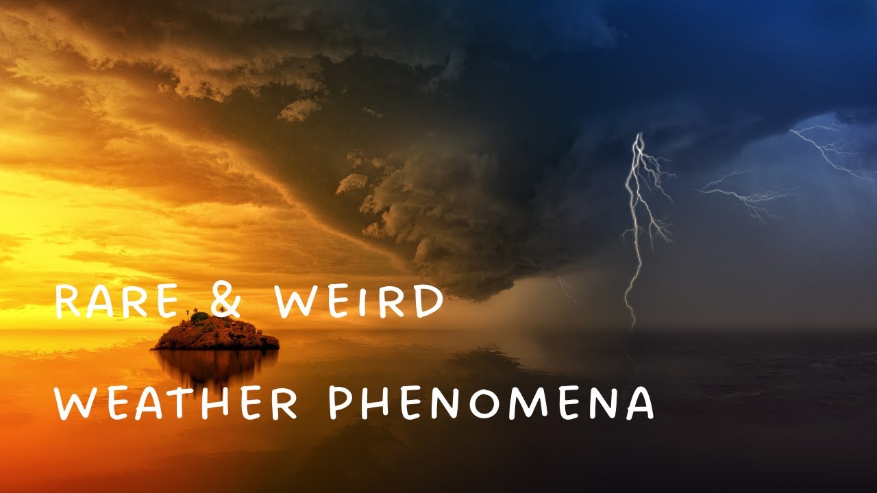 Weirdest and Rarest Earth Weather Phenomena - YouTube