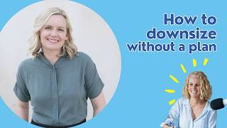 How to Downsize Without a Plan | Linda Eagleton | Creative Surrounds