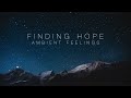 Finding hope  one hour of ambient inspiring background music