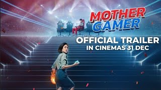 MOTHER GAMER (Official Trailer) - In Cinemas 31 December 2020