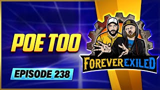 Forever Exiled  A Path of Exile PoE Podcast  PoE Too   EP 238
