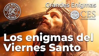 Los enigmas del Viernes Santo | Jorge Manuel Rodríguez