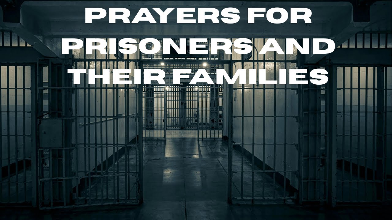 PRAYERS FOR PRISONERS AND THEIR FAMILIES