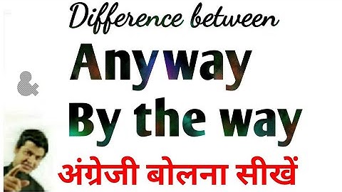 वैसे भी और वैसे का उपयोग | वैसे उपयोग और उदाहरण | अंग्रेजी स्पोकन इंग्लिश सर द्वारा।